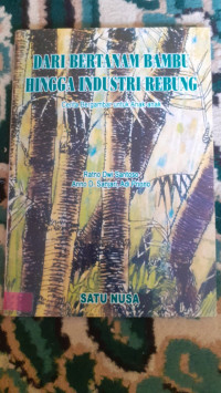 Image of DARI BERTANAM BAMBU HINGGA INDUSTRI REBUNG
