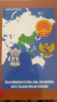 Image of KELAS MENENGAH DI CHINA, INDIA, DAN INDONESIA SUATU TINJAUAN PERILAKU KONSUMSI