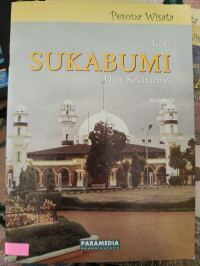 Image of Pesona Wisata Kota SUKABUMI dan Sekitarnya