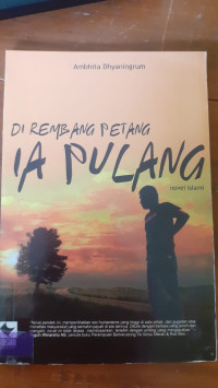 Image of DI REMBANG PETANG IA PULANG