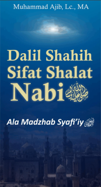 Image of Dalil shahih sifat shalat nabi ala madzhab syafi’iy/ebook